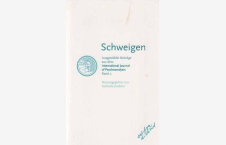 Schweigen.   - Ausgewählte Beiträge aus dem  International journal of psychoanalysis  ; Bd. 2.