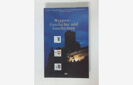 Wappen-Geschichte und Geschichten. Mit den 16 Orginalbriefmarken der Serie Wappen Deutscher Länder und echten Stempeln.