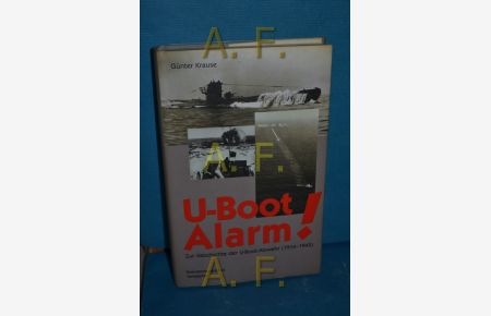U-Boot-Alarm : zur Geschichte der U-Boot-Abwehr 1914 - 1945