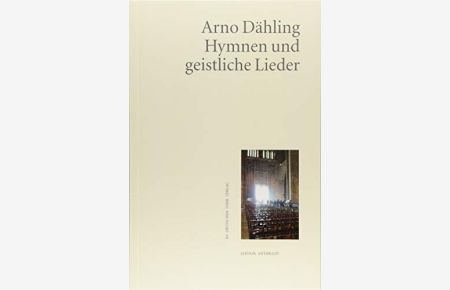 Hymnen und geistliche Lieder.   - Arno Dähling / Edition anthrazit im deutschen lyrik verlag