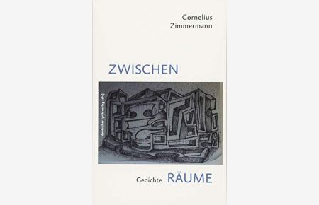 Zwischenräume : Gedichte.   - Cornelius Zimmermann