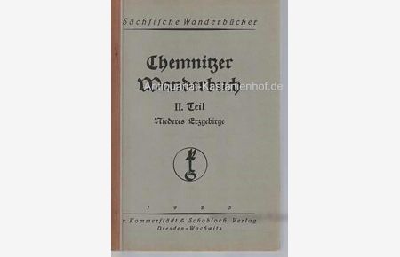 Chemnitzer Wanderbuch. HIER: II. Teil, Niederes Erzgebirge,