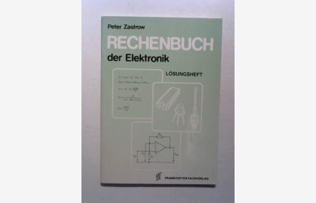 Rechenbuch der Elektronik: Lösungsheft.