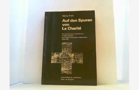 Auf den Spuren von La Charité.   - Die schweizerische Armeeführung im Spannungsfeld des deutsch-französischen Gegensatzes 1936-1941.