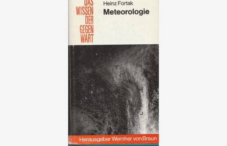 Meteorologie.   - Das Wissen den Gegenwart. Hrsg. von Wernher von Braun.