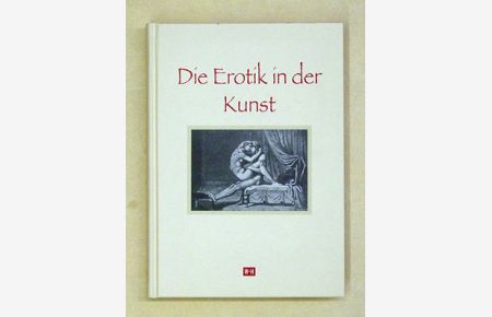 Die Erotik in der Kunst. [Reprint].