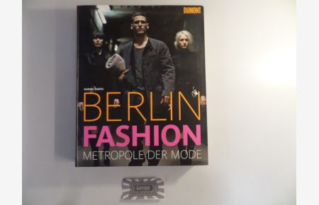 Berlin Fashion. Metropole der Mode.