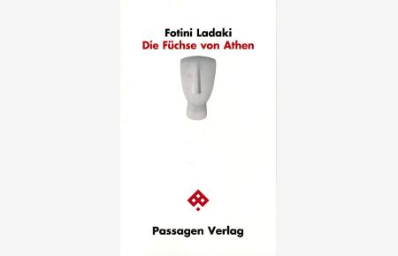 Die Füchse von Athen oder Hellas im Purgatorium des Kapitalismus.   - Passagen Literatur.