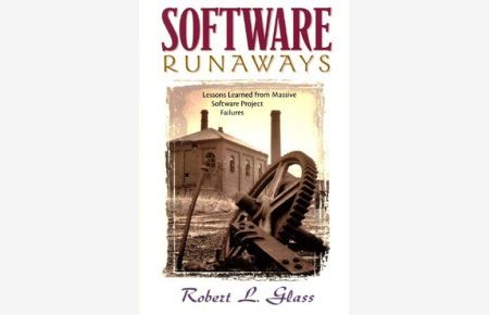 Software Runaways: Monumental Software Disasters