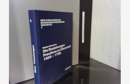 Die Beziehungen Preussens zu Dänemark von 1688 bis 1789.   - von Stefan Hartmann / Neue Forschungen zur brandenburg-preussischen Geschichte ; Bd. 3