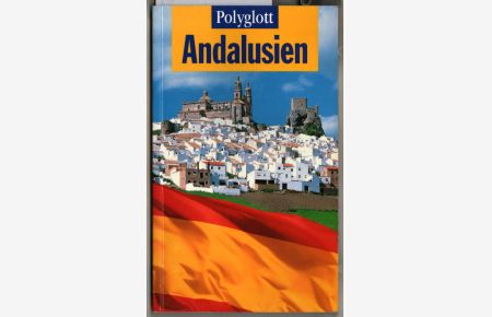 Andalusien.   - Susanne Asal / Polyglott-Reiseführer ; 920.