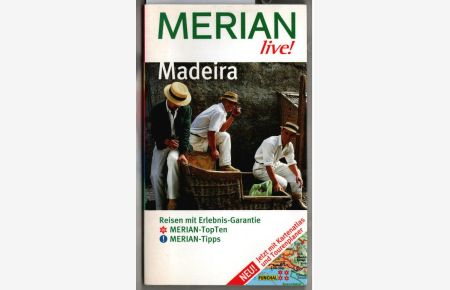 Madeira : mehr Lust am Reisen ; [Reisen mit Erlebnis-Garantie ; Merian-TopTen, Merian-Tipps ; jetzt mit Kartenatlas und Tourenplaner].   - Beate Schümann / Merian live!