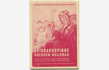 3. Motorrad- und Wagenrennen auf der Autobahnspinne Dresden-Hellerau. 6. Meisterschaftslauf für Motorräder, Seitenwagengespanne, Sport- und Rennwagen. 26. Juli 1953.   - Offizielles Programm.