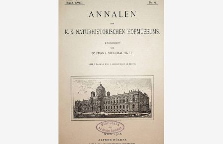 Annalen des k. k. naturhistorischen Hofmuseums. Band XVIII. (Band 18), Nr. 4. (Mit 3 Tafeln und 2 Abbildungen im Texte)