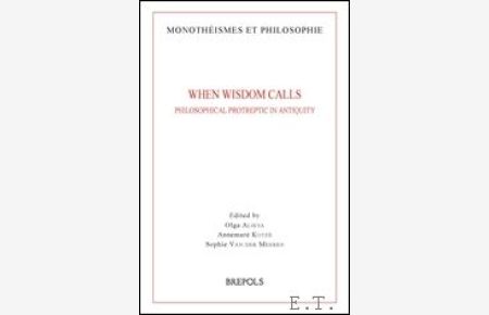 When Wisdom Calls: Philosophical Protreptic in Antiquity