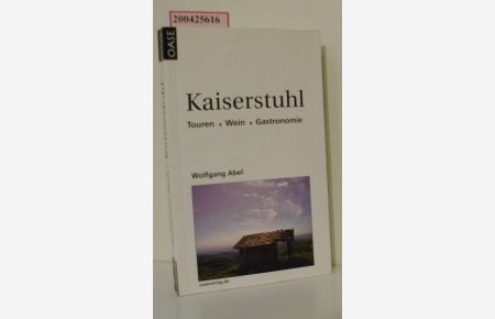 Kaiserstuhl : [Touren, Wein, Gastronomie] / Wolfgang Abel