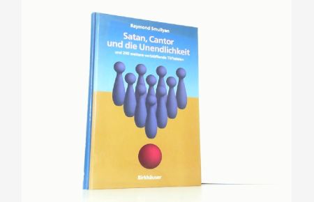 Satan, Cantor und die Unendlichkeit: und 200 weitere verblüffende Tüfteleien.
