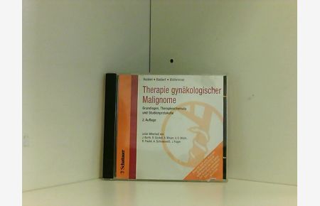 Therapie gynäkologischer Malignome: Grundlagen, Therapieschemata und Studienprotokolle  - Grundlagen, Therapieschemata und Studienprotokolle