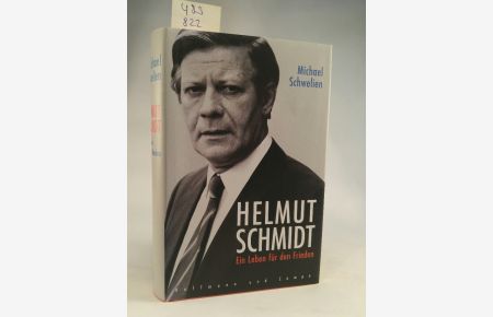Helmut Schmidt: Ein Leben für den Frieden  - Ein Leben für den Frieden