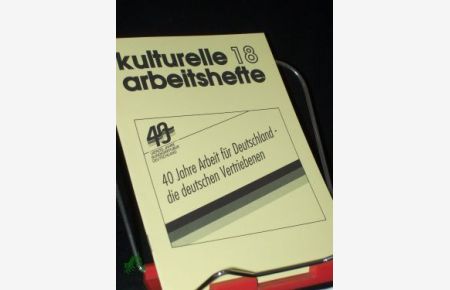 40 Jahre Arbeit für Deutschland - die deutschen Vertriebenen / [Verf. : Marion Frantzioch. Hrsg. : Bund der Vertriebenen - Vereinigte Landsmannschaften und Landesverbände]