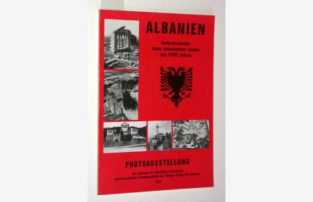 Albanien. Kulturdenkmäler eines unbekannten Landes aus 2200 Jahren. Ausstellungskatalog.
