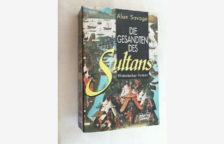 Die Gesandten des Sultans : historischer Roman.