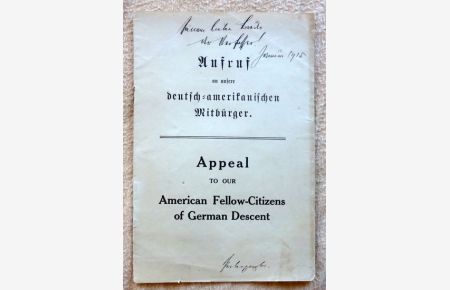 Aufruf an unsere deutsch-amerikanischen Mitbürger / Appeal to our American Fellow-Citizens of German Descent