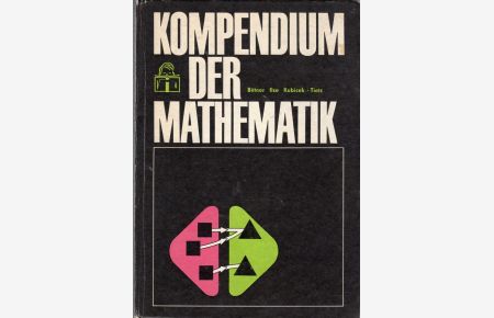 Kompendium der Mathematik.   - Illustriert mit farb. Grafiken. Ausfühliches Register.