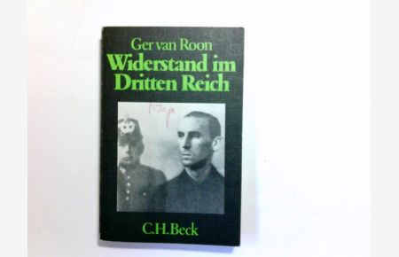 Widerstand im Dritten Reich : e. Überblick.   - Ger van Roon. [Aus d. Niederländ. übertr. von Marga E. Baumer-Thierfelder] / Beck'sche schwarze Reihe ; Bd. 191
