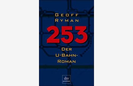 253 : der U-Bahn-Roman.   - Geoff Ryman. Dt. von Lutz-W. Wolff / dtv ; 24210 : Premium