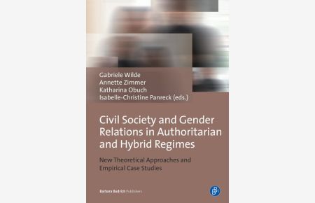 Civil Society and Gender Relations in Authoritarian and Hybrid Regimes  - New Theoretical Approaches and Empirical Case Studies