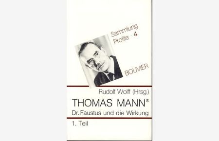 Thomas Manns Dr. Faustus und die Wirkung (Sammlung Profile)
