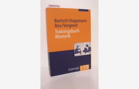 Trainingsbuch Rhetorik / Tim-Christian Bartsch . . . / UTB ; 2689 Rhesis