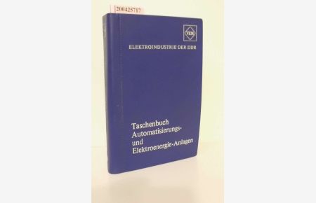 VEM-Taschenbuch Automatisierungs- und Elektroenergie-Anlagen / Hrsg. : Inst. f. Elektro-Anlagen (IEA), Wiss. -Techn. Zentrum d. VVB Automatisierungs- u. Elektroenergie-Anlagen