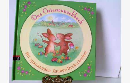 Das Osterwunschbuch: Mit spannenden Zauber-Drehscheiben