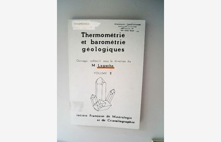 Thermometrie et barometrie geologiques. Volume 2.