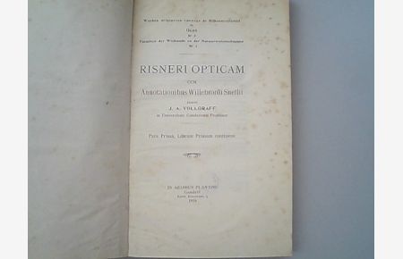 Risneri opticam : cum annotationibus Willebrordi Snellii. Pars prima, librum primum continens.   - Werken uitgegeven vanwege de Rijksuniversiteit te Gent, Nr. 3.