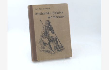 Afrikanische Fahrten und Abenteuer. Zwei Bände in einem Buch.