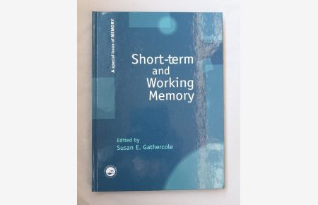 Short-Term and Working Memory. A Special Issue of Memory (Special Issues of Memory).