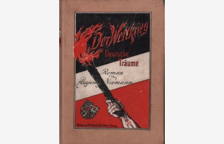 Der Weltkrieg. Deutsche Träume. Roman.