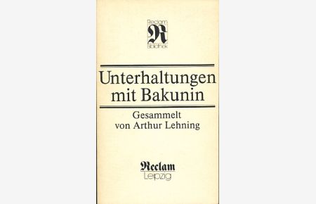 Unterhaltungen mit Bakunin.   - Gesammelt von Arthur Lehning.