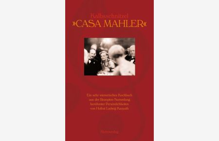 Kalbsschnitzel Casa Mahler  - Ein sehr wienerisches Kochbuch aus der Rezeptensammlung berühmter Persönlichkeiten von Hofrat Ludwig Karpath