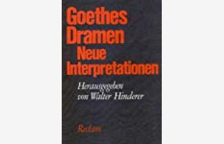Goethes Dramen : neue Interpretationen / hrsg. von Walter Hinderer  - Neue Interpretationen