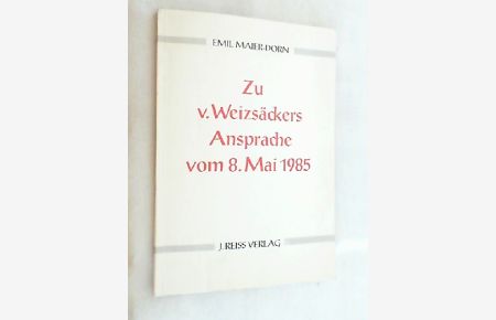 Zu v[on] Weizsäckers Ansprache vom 8. Mai 1985.