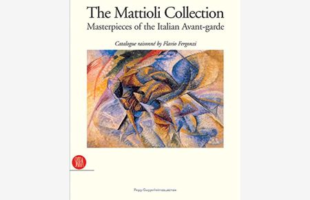 The Mattioli Collection: Masterpieces of the Italian Avant-garde