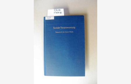 Soziale Verantwortung.   - Festschrift für Goetz Briefs zum 80. Geburtstag.