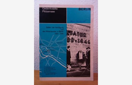 Gedenkstätte Plötzensee Berlin. Stätten der Verfolgung und des Widerstandes in Berlin 1933 - 1945