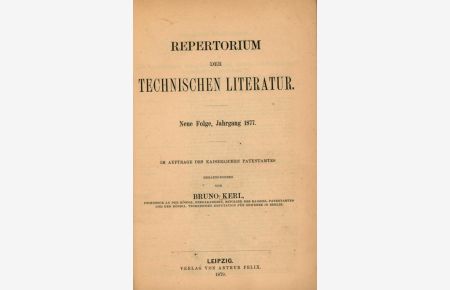 Repertorium der technischen Literatur, Neue Folge, Jahrgang 1877, von Abdampfen bis Zwirnmaschine