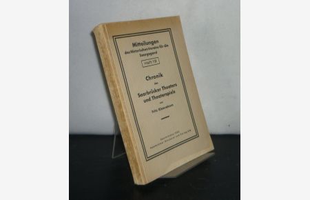 Chronik des Saarbrücker Theaterspiels. Von Fritz Kloevekorn. (= Mitteilungen des Historischen Vereins für die Saargegend, Heft 19).