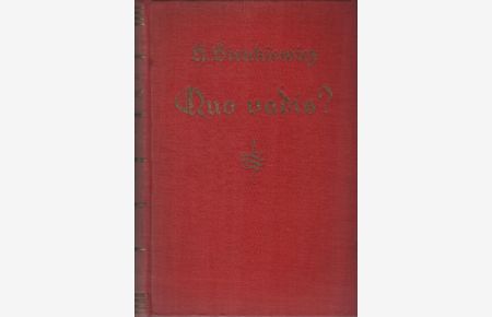 Quo vadis? - Erzählung aus der Zeit Neros. Aus dem polnischen übersetzt und bearbeitet von Ernst Bauer-